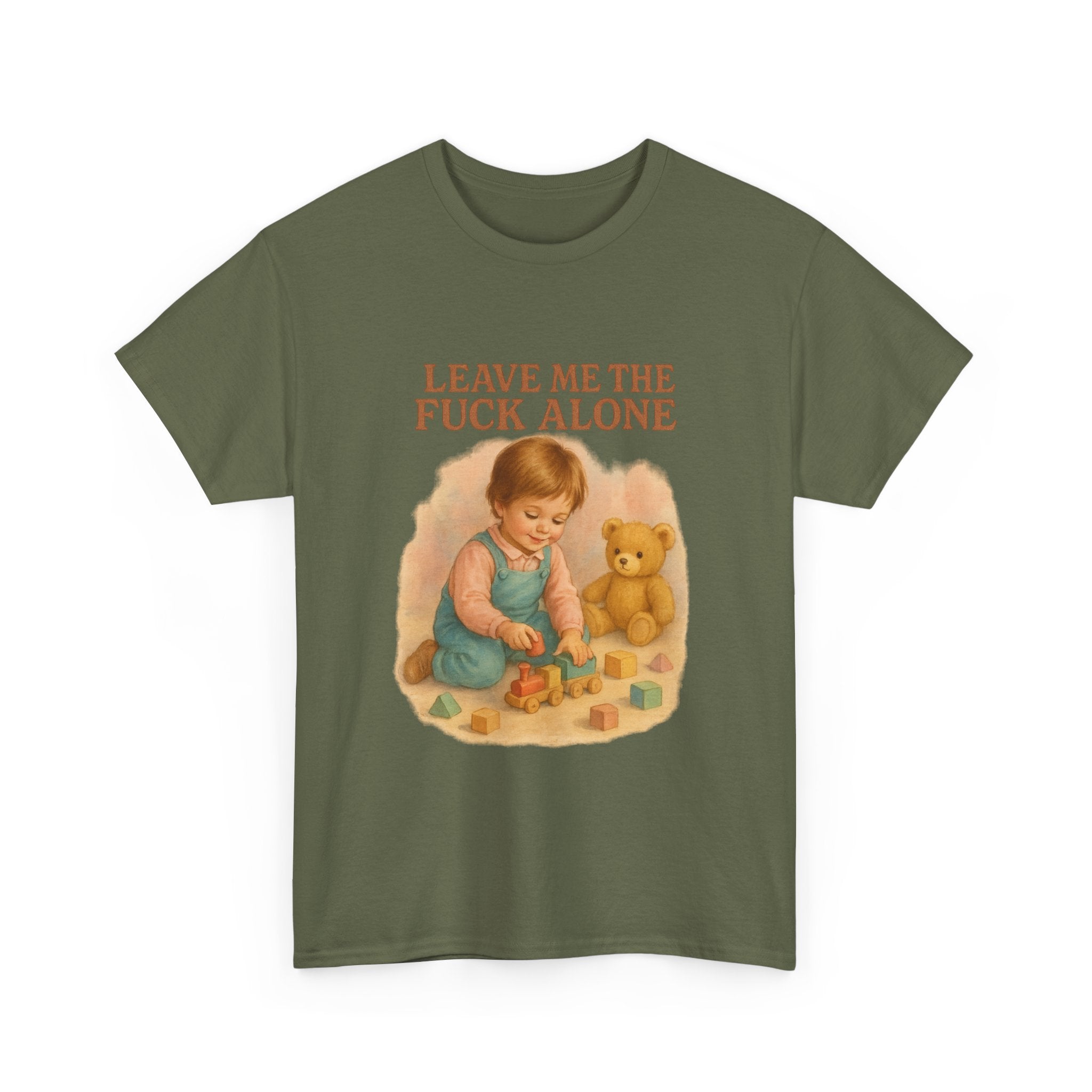 Leave Me The Fuck Alone - Unisex Funny T-Shirt