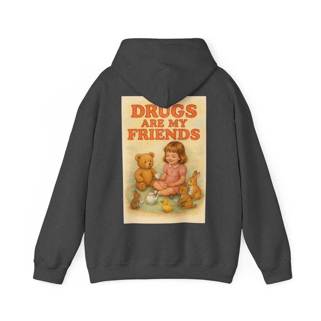 Drugs Are My Friends - Unisex Funny Hoodie