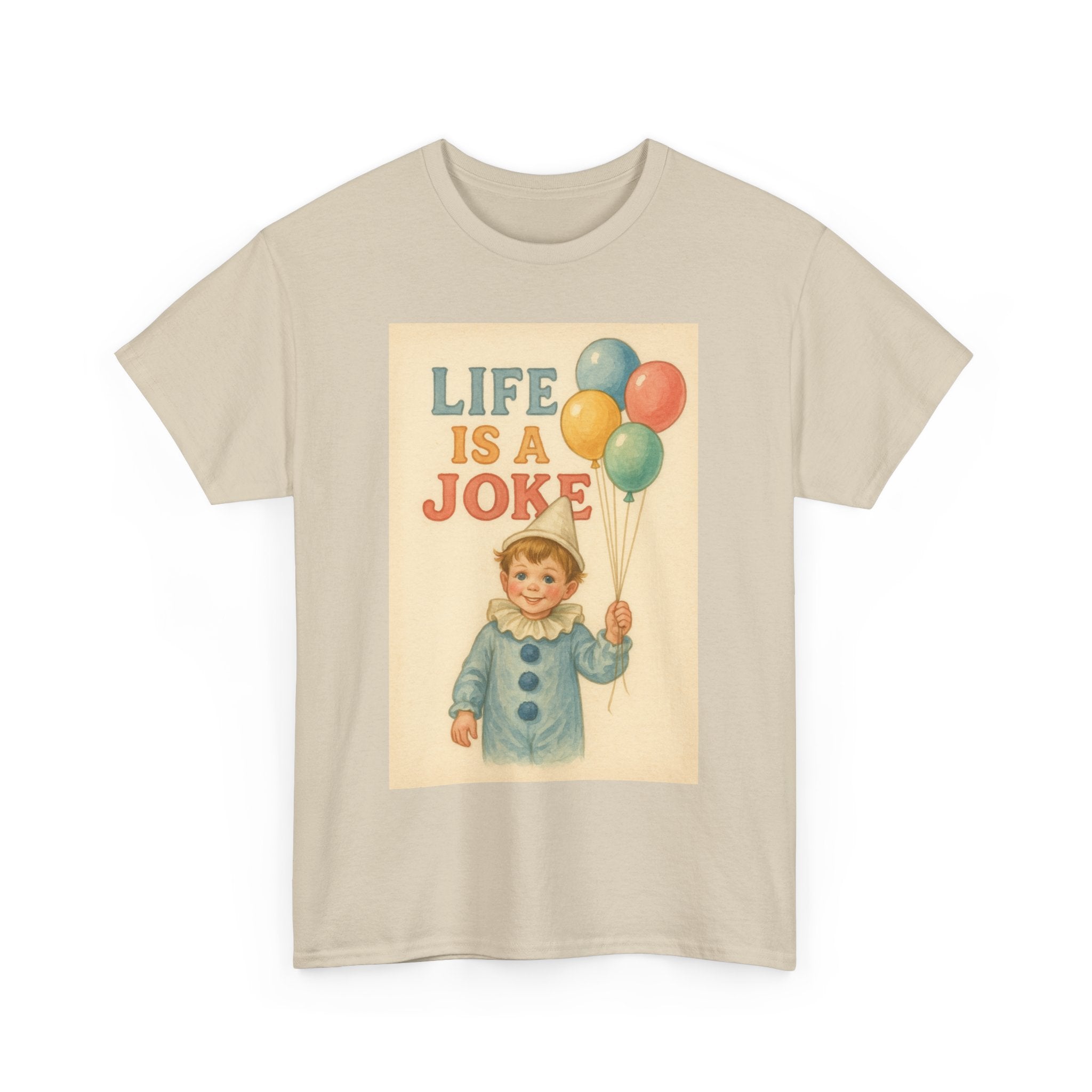 Life is a Joke - Unisex Funny T-Shirt