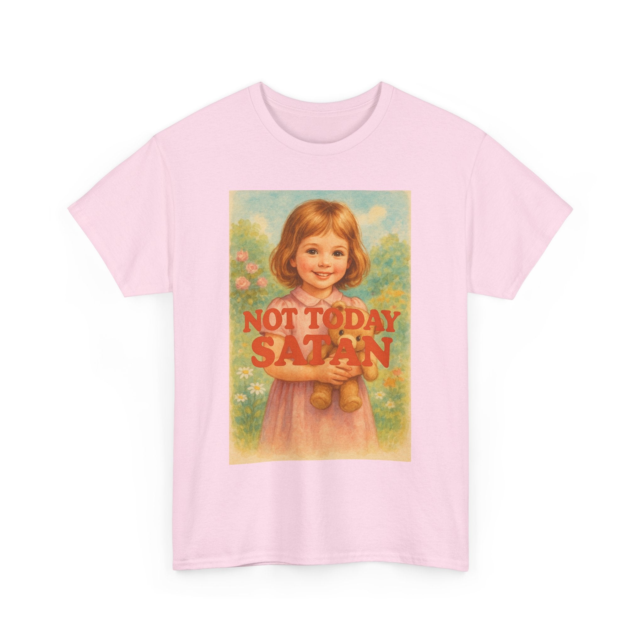 Not Today Satan - Unisex Funny T-Shirt