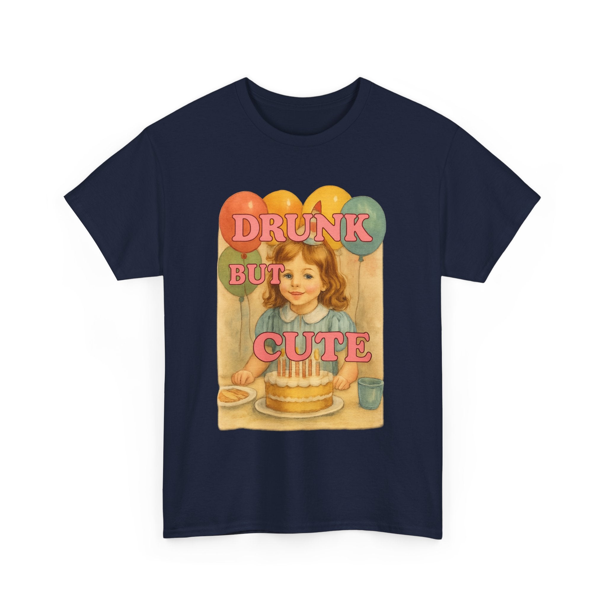 Drunk But Cute  - Unisex Funny T-Shirt