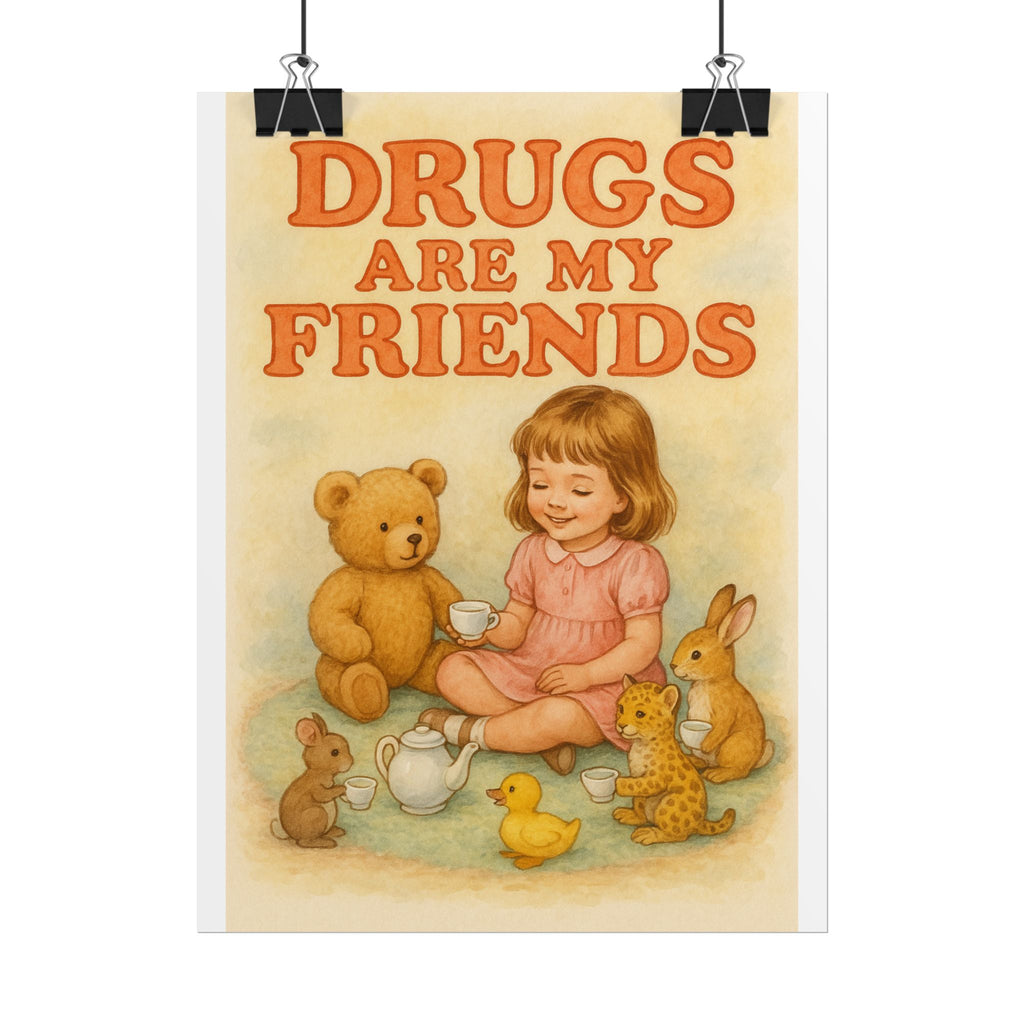 Drugs Are My Friends Poster 6" x 8"