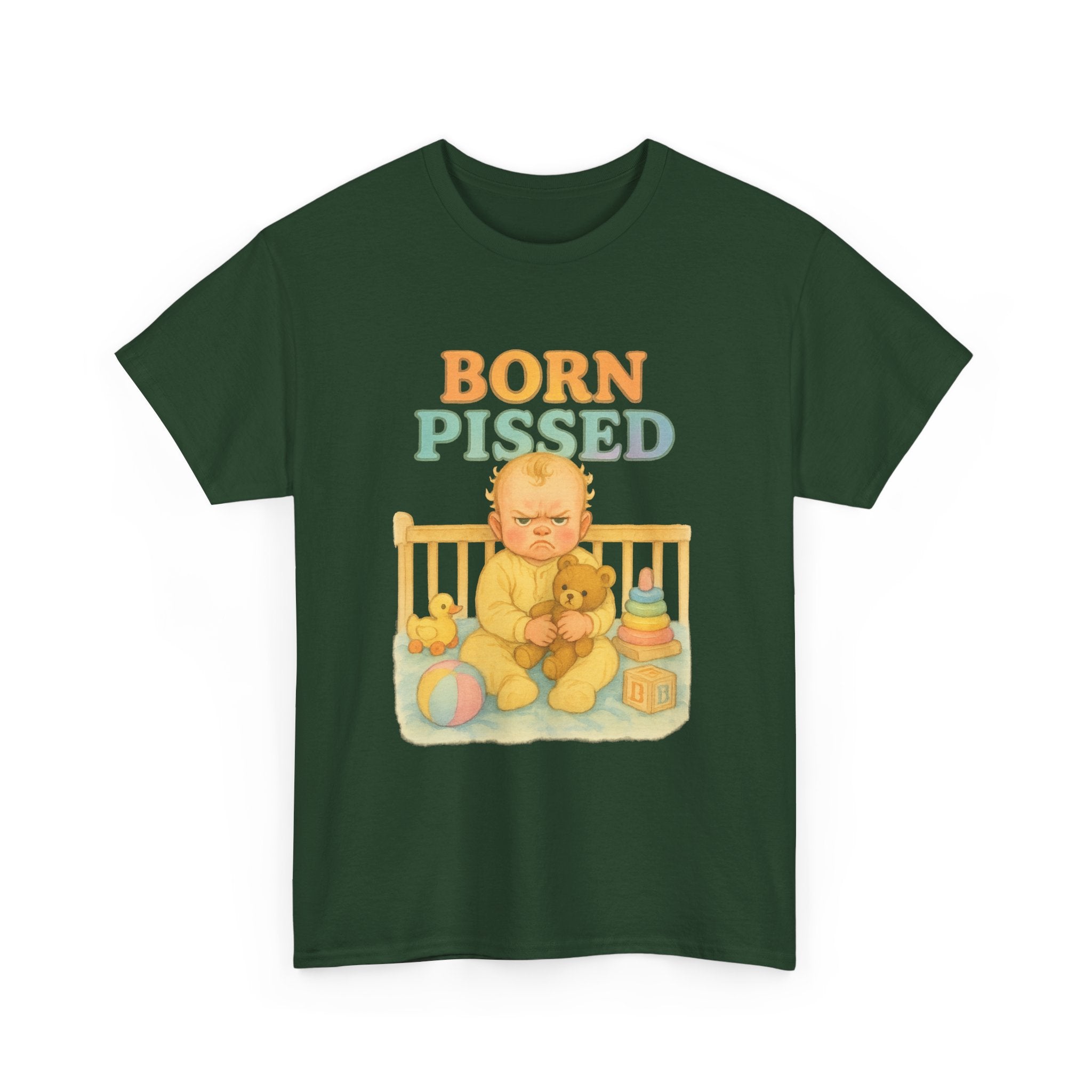Born Pissed - Unisex Funny T-Shirt