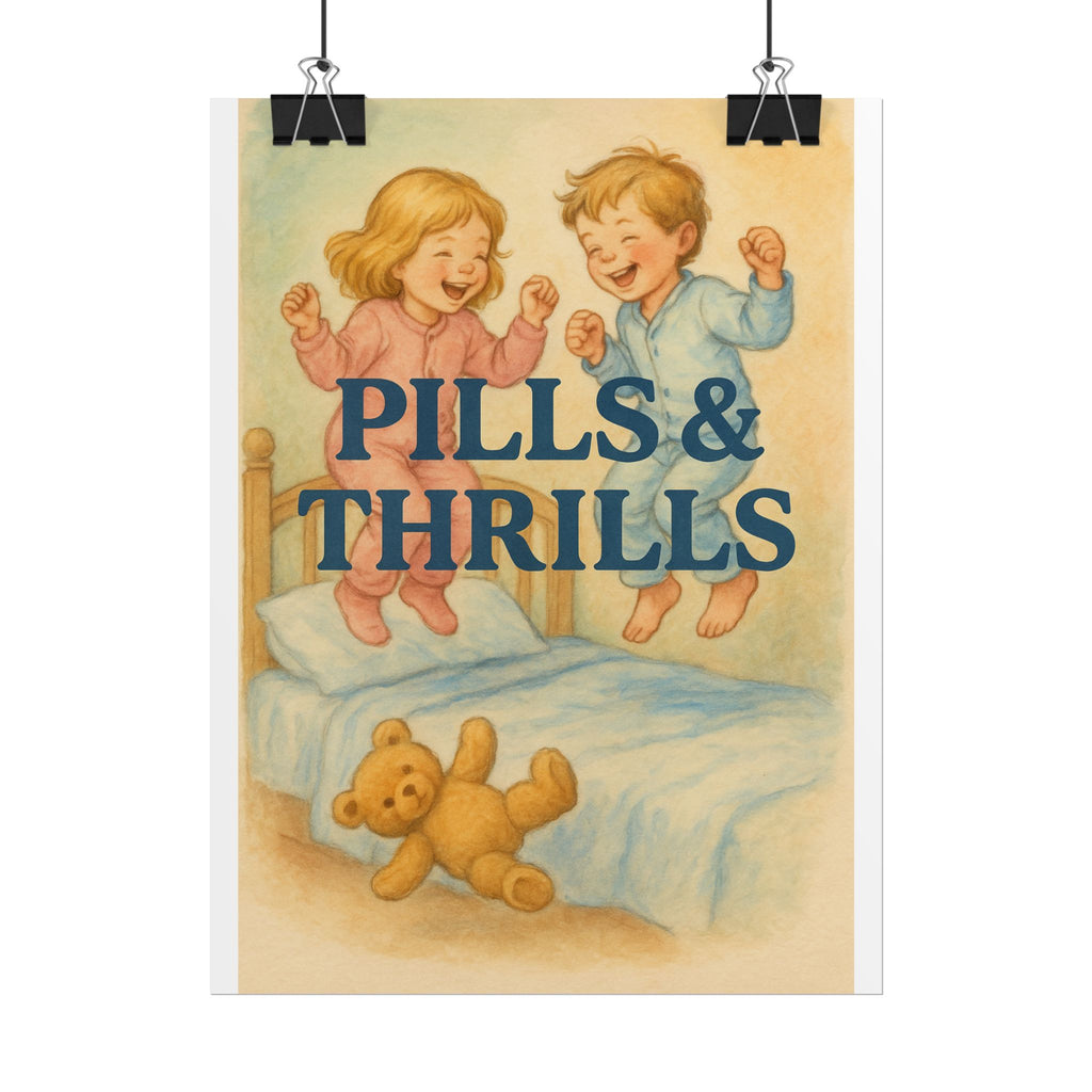 Pills & Thrills Poster 6" x 8"