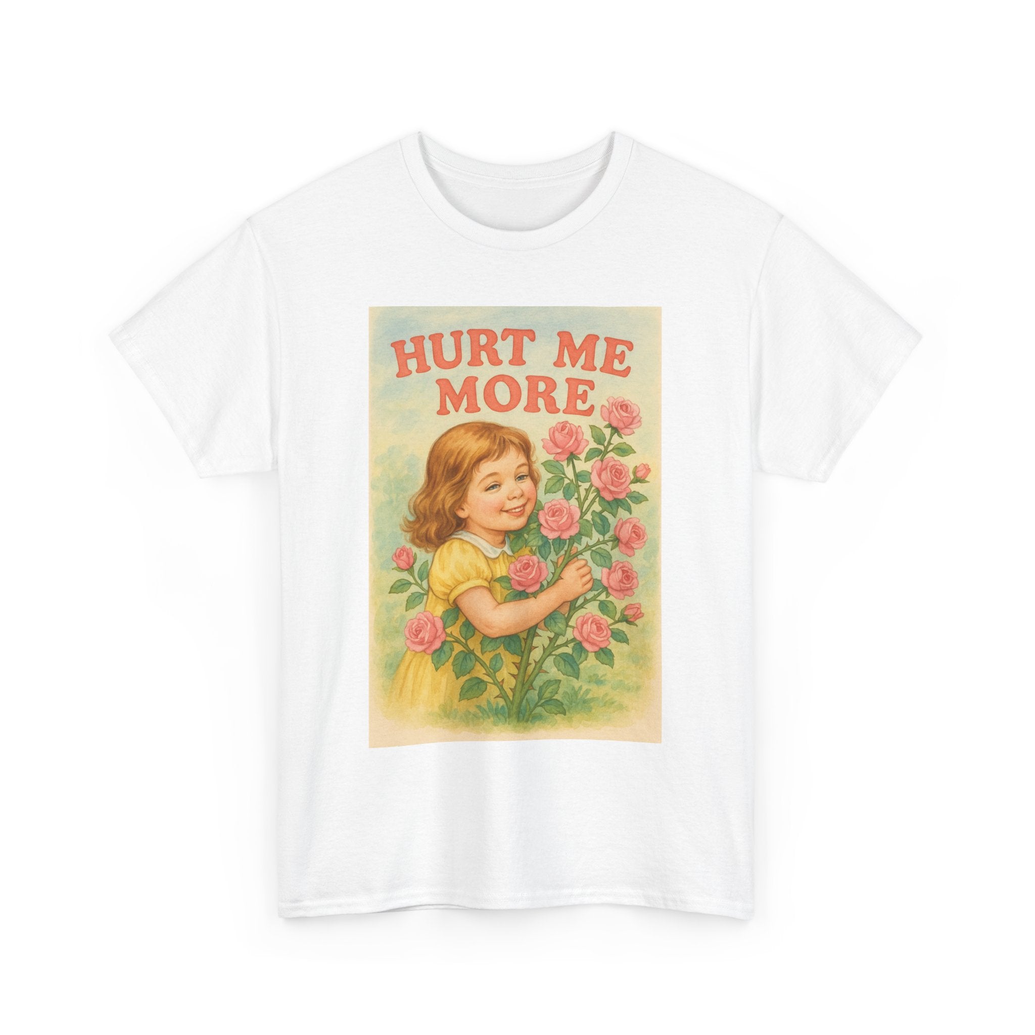 Hurt Me More - Unisex Funny T-Shirt