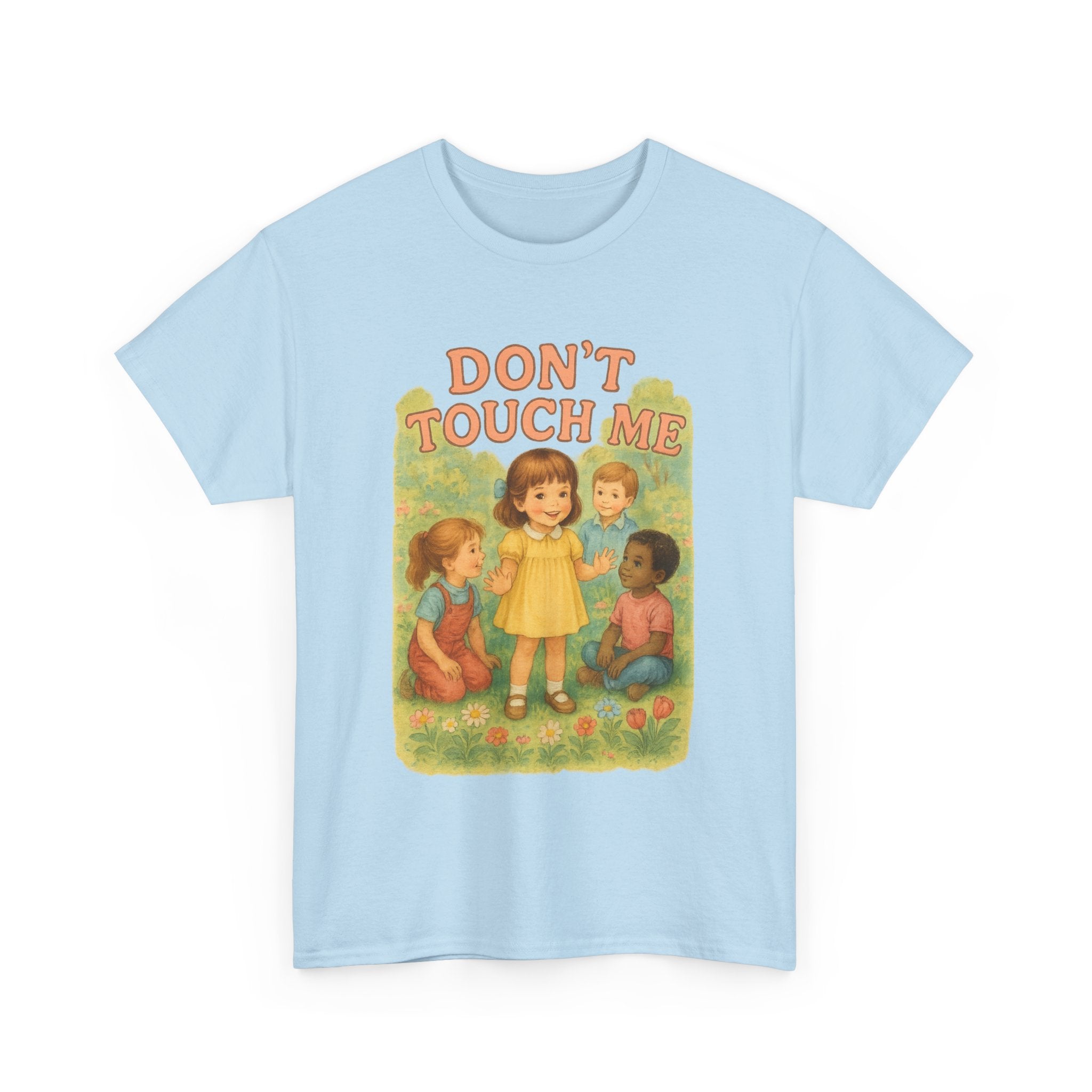 Don't Touch Me - Unisex Funny T-Shirt
